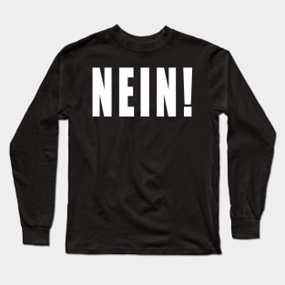 Nein! Long Sleeve T-Shirt